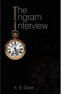 Cover image from "The Ingram Interview" by K.B. Dixon