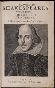 Title page of the First Folio, by William Shakespeare, with copper engraving of the author by Martin Droeshout. Image courtesy of the Elizabeth Club and the Beinecke Rare Book & Manuscript Library, Yale University. [1] Date 	  1623(1623) Source 	  Beinecke Rare Book & Manuscript Library, Yale University [2] Author 	  William Shakespeare; copper engraving of Shakespeare by Martin Droeshout